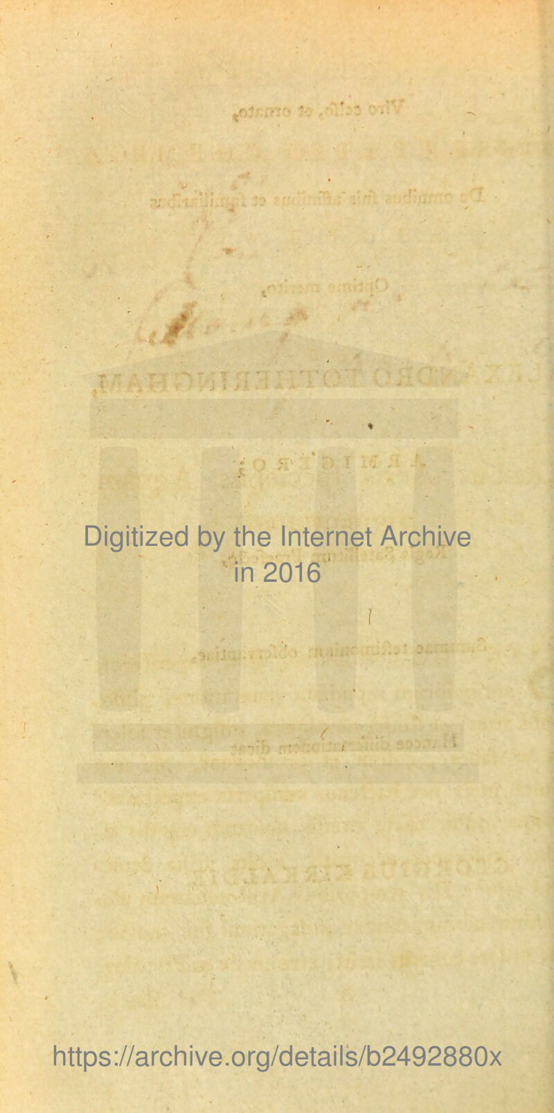 Digitized by the Internet ArchLve in 2016 ‘ https://archive.org/details/b2492880x