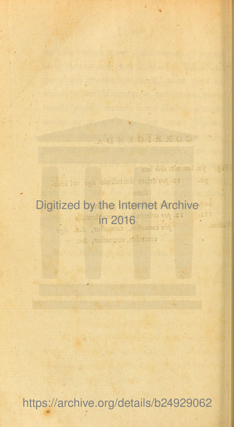 I i i . « i . '..v^-A-' 51 - ■ f: ■U 0! .. -i.. 1 :r.i .■ •V i-v' :: I ■ 9^- fi Digitized by-the Internet Archive in 2016 ' nf . ’ <i ■' r 3 https://archive.org/details/b24929062