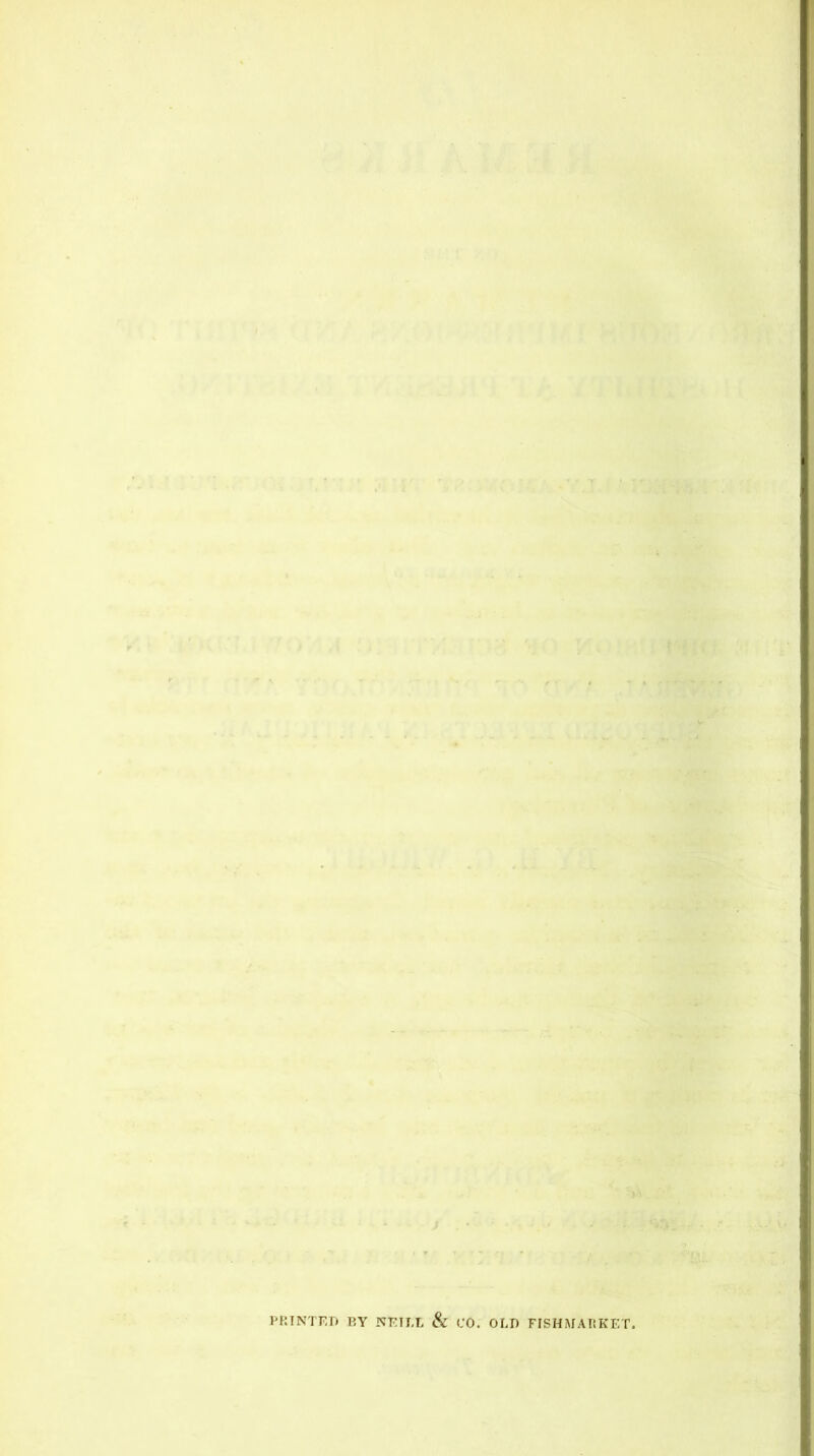 ■ . / • - • v. •r :%.. PRINTED BY NEILL & CO. OLD FISHMARKET.