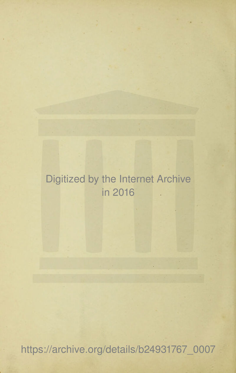 Digitized by the Internet Archive in 2016 \ https://archive.org/details/b24931767_0007