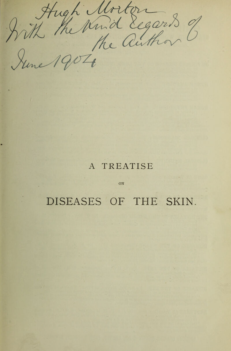 A TREATISE ON DISEASES OF THE SKIN.