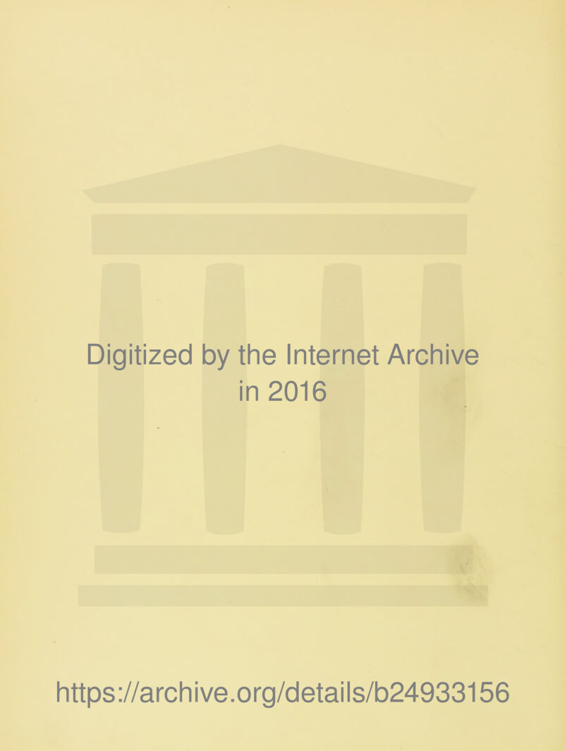 Digitized by the Internet Archive in 2016 https://archive.org/details/b24933156