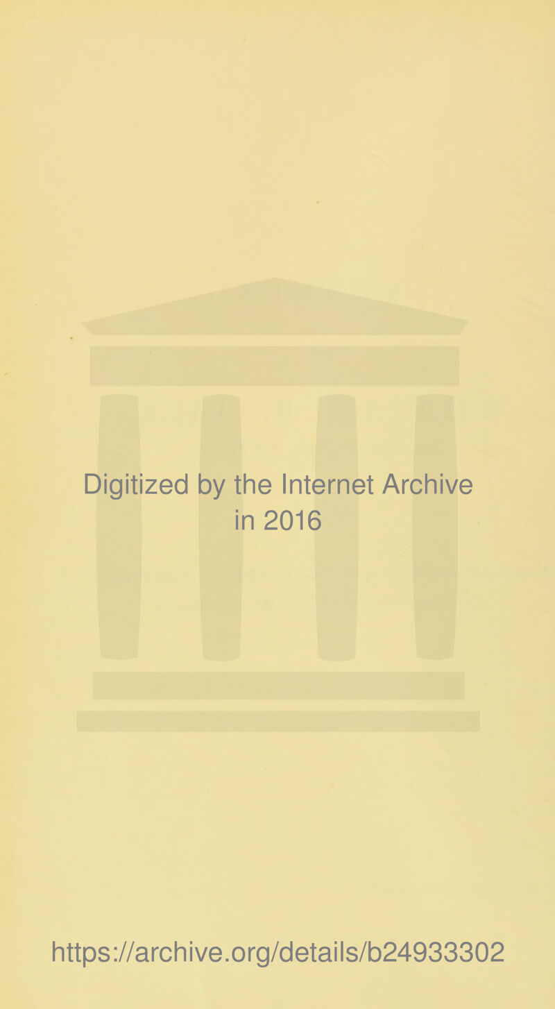 Digitized by the Internet Archive in 2016 https ://arch i ve .org/detai Is/b24933302