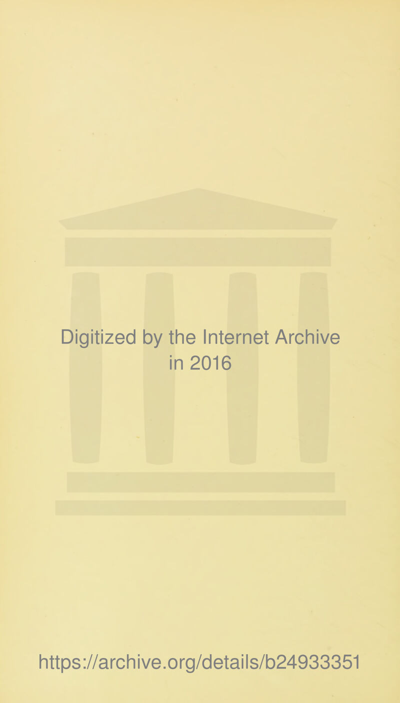 Digitized by the Internet Archive in 2016 https ://arch ive. org/detai Is/b24933351