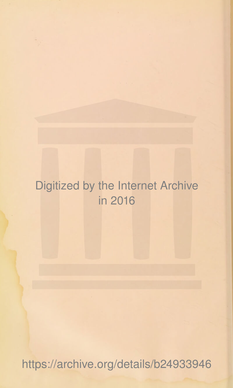 Digitized by the Internet Archive in 2016 https://archive.org/details/b24933946