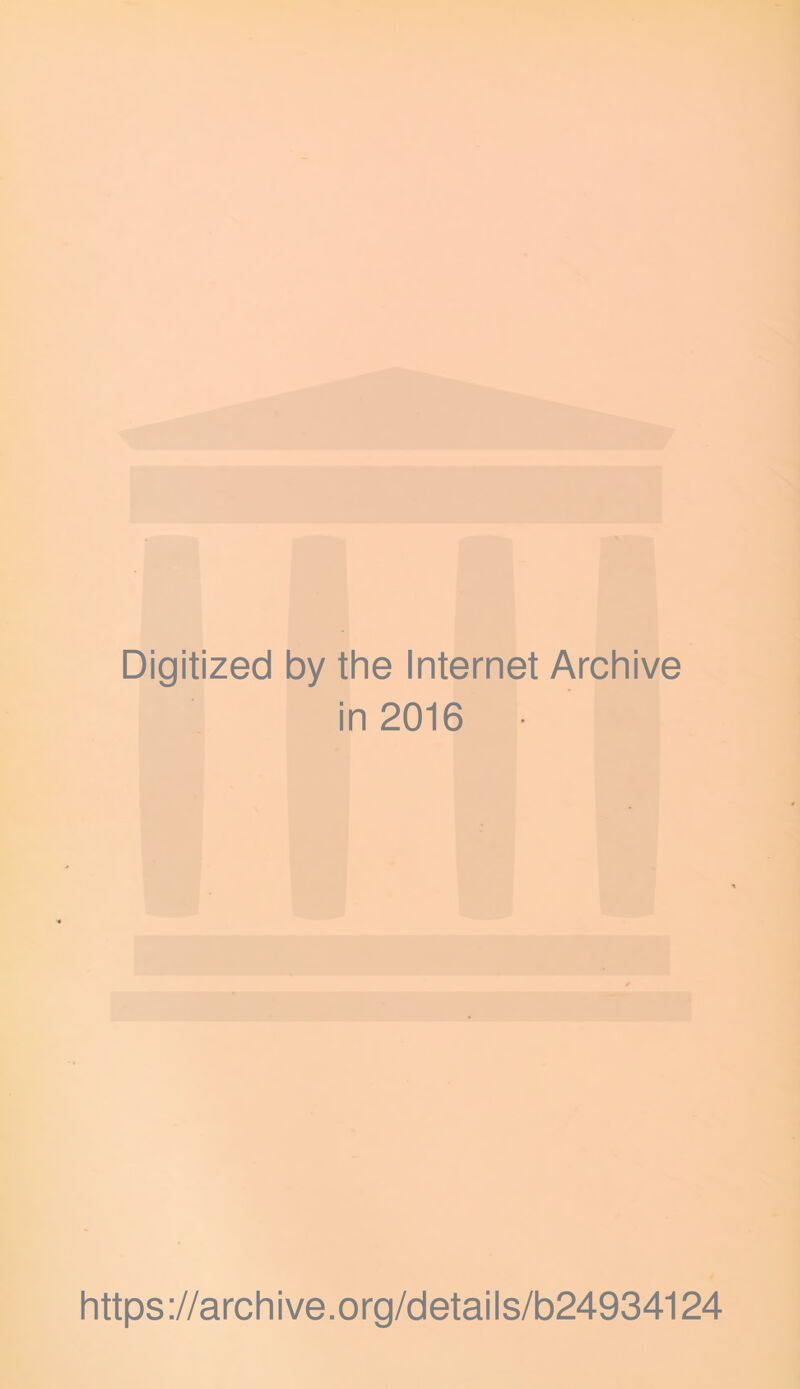Digitized by the Internet Archive in 2016 https ://arch i ve. o rg/detai Is/b24934124