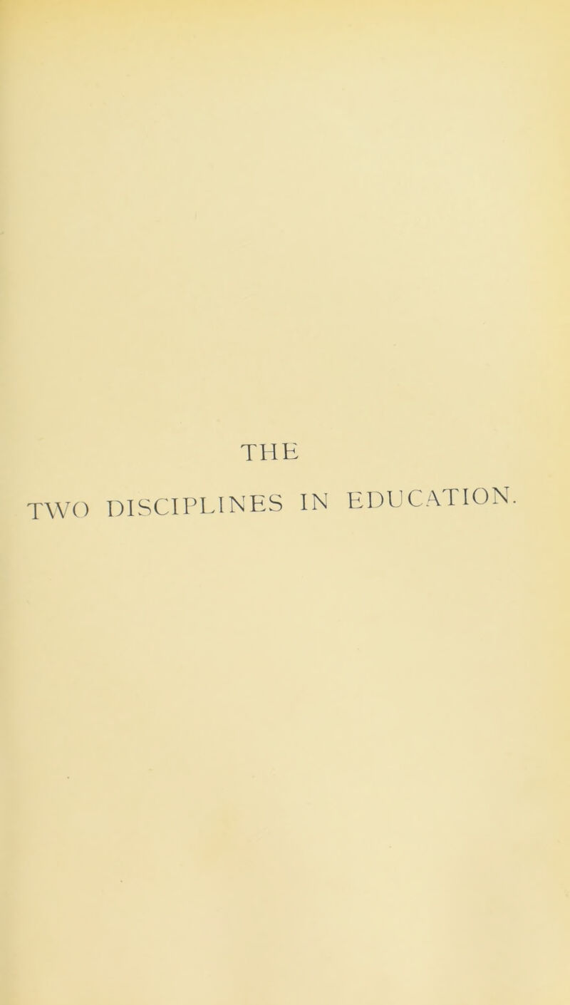 THE DISCIPLINES IN EDUCATION.