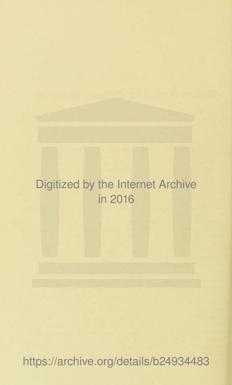 Digitized by the Internet Archive in 2016 https ://arch i ve. org/detai Is/b24934483