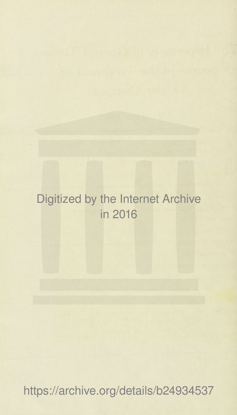 Digitized by the Internet Archive in 2016 https ://arch i ve .org/detai Is/b24934537