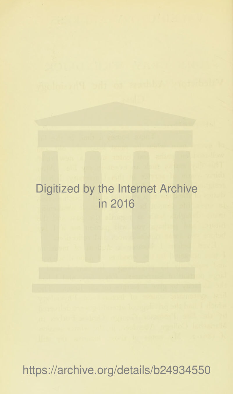 Digitized by the Internet Archive in 2016 https ://arch i ve. org/detai Is/b24934550