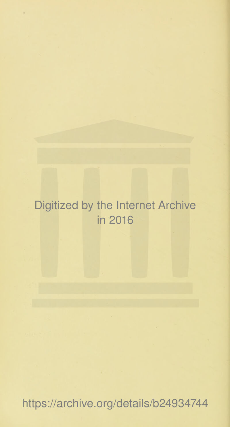 Digitized by the Internet Archive in 2016 https://archive.org/details/b24934744