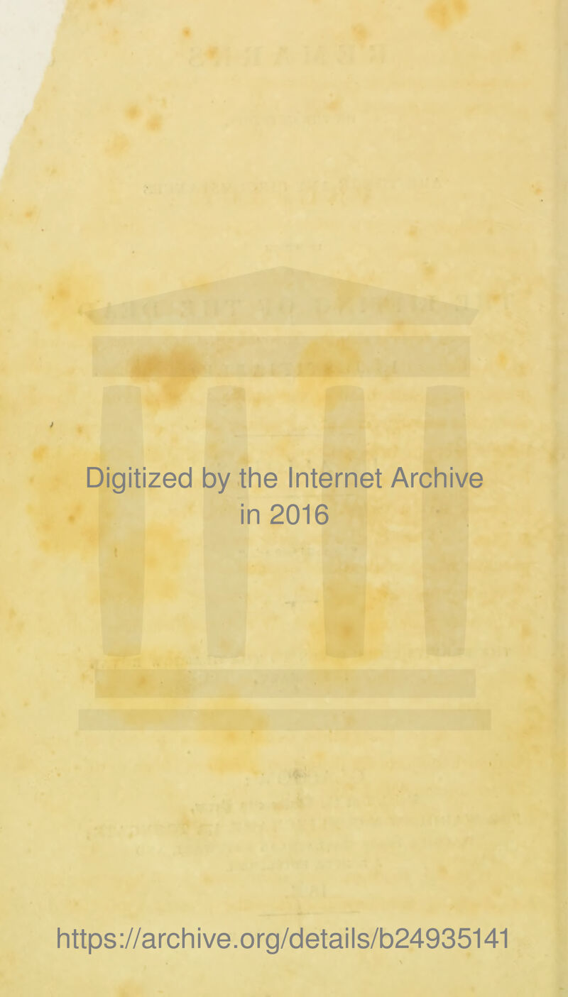 t Digitized by the Internet Archive in 2016 https ://arch ive .org/details/b24935141