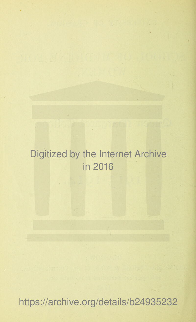 Digitized by the Internet Archive in 2016 https://archive.org/details/b24935232
