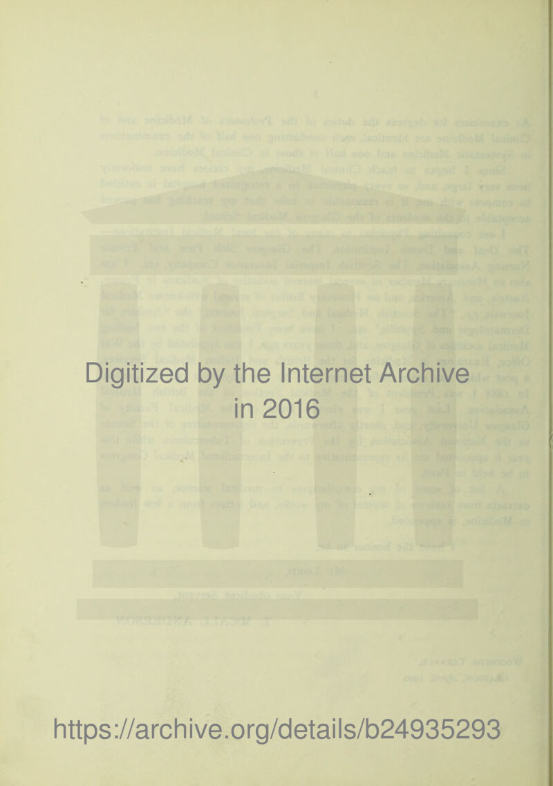 Digitized by the Internet Archive in 2016 https://archive.org/details/b24935293