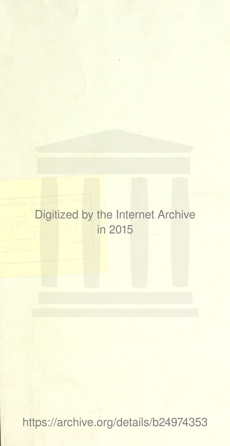 Digitized by the Internet Archive in 2015 https://archive.org/details/b24974353