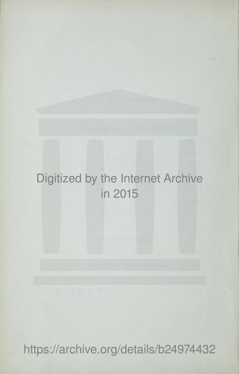 Digitized by the Internet Archive in 2015 https://archive.org/details/b24974432