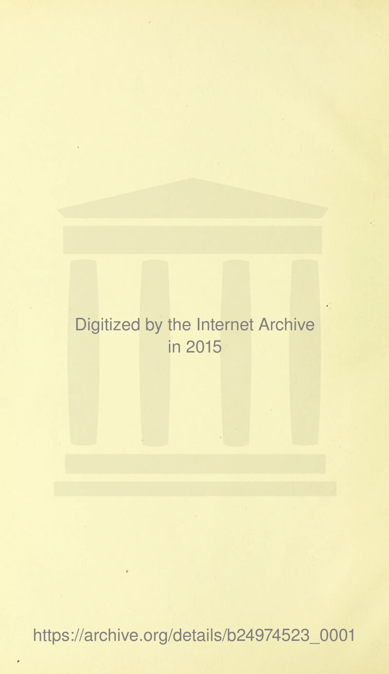 Digitized by the Internet Archive in 2015 https://archive.org/details/b24974523_0001