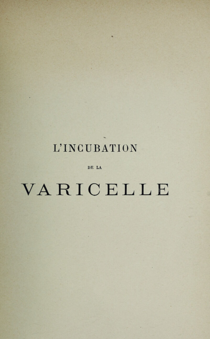 L’INCUBATION DE LA VARICELLE