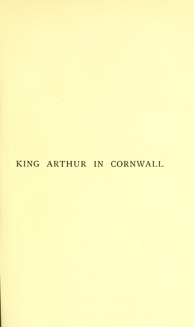 KING ARTHUR IN CORNWALL