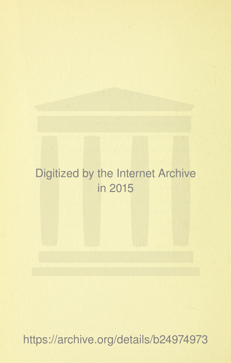 Digitized by the Internet Archive in 2015 https://archive.org/details/b24974973