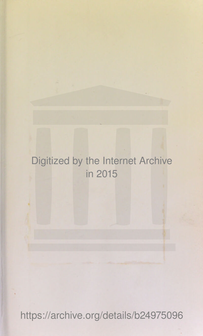 Digitized by the Internet Archive in 2015 https://archive.org/details/b24975096