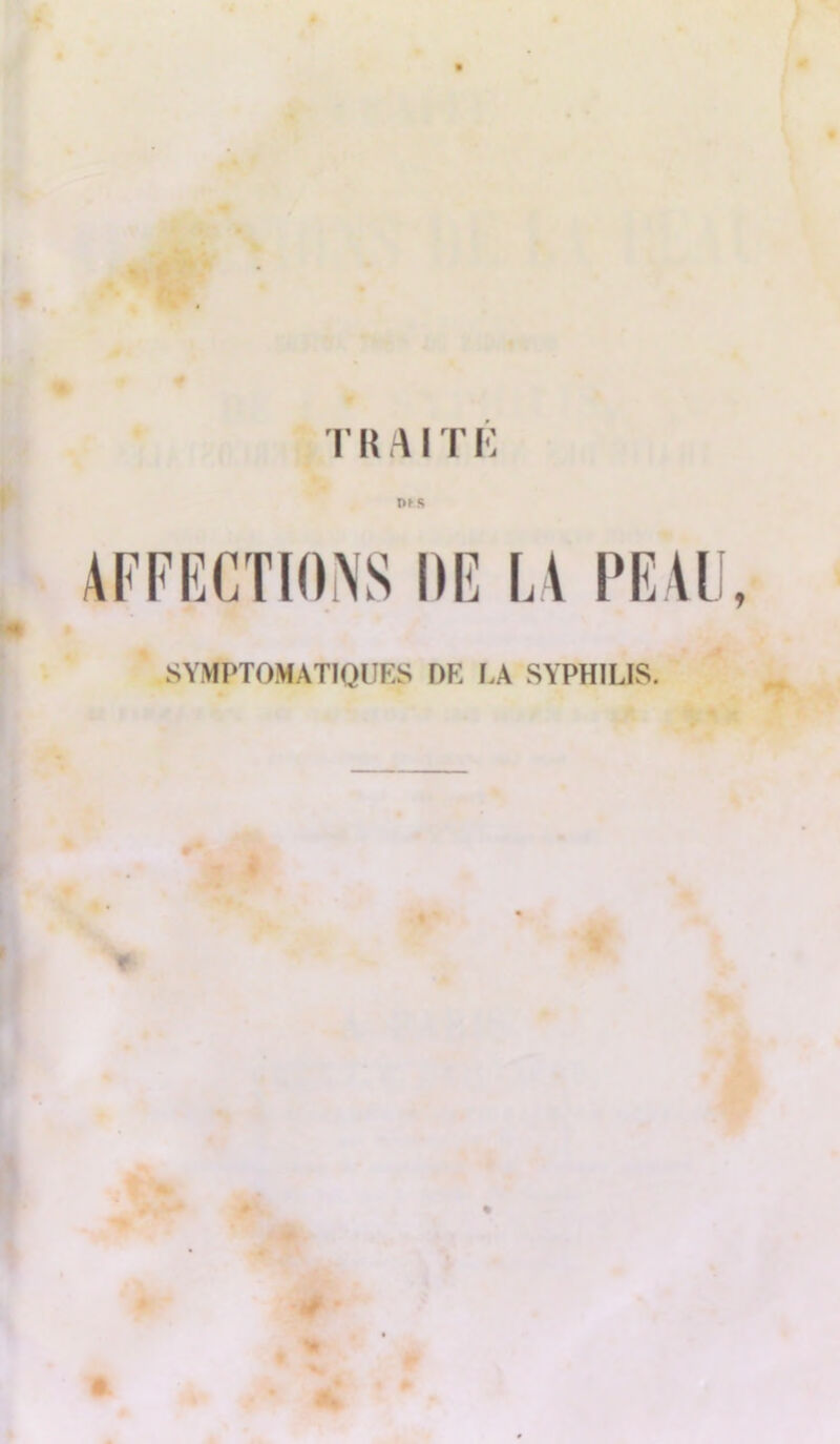 T R AI T K SYMPTOMATIQUES DK LA SYPHILIS.