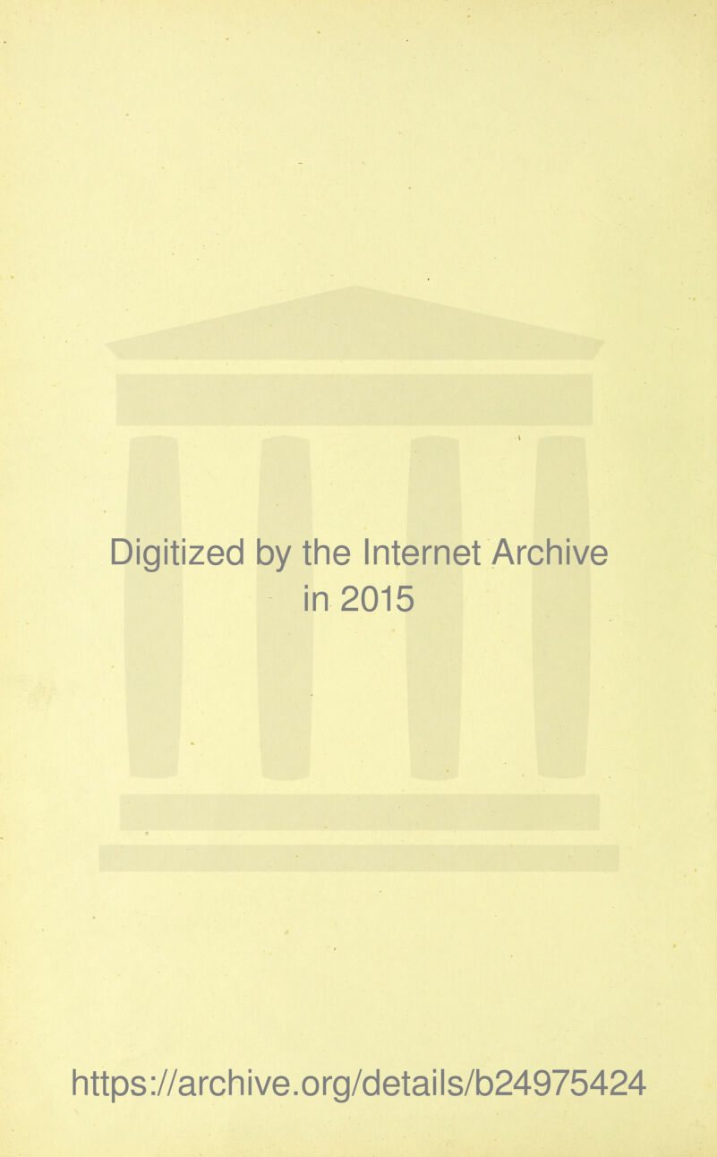 Digitized by the Internet Archive in 2015 https://archive.org/details/b24975424