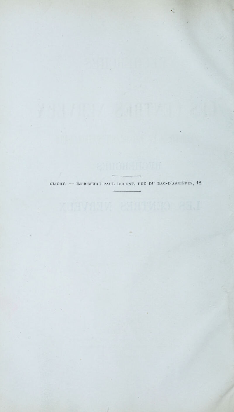 CLICHY. IMPRIMERIE PAUL DUPONT, RUE DTI BAC-D'aSNIERES, 1