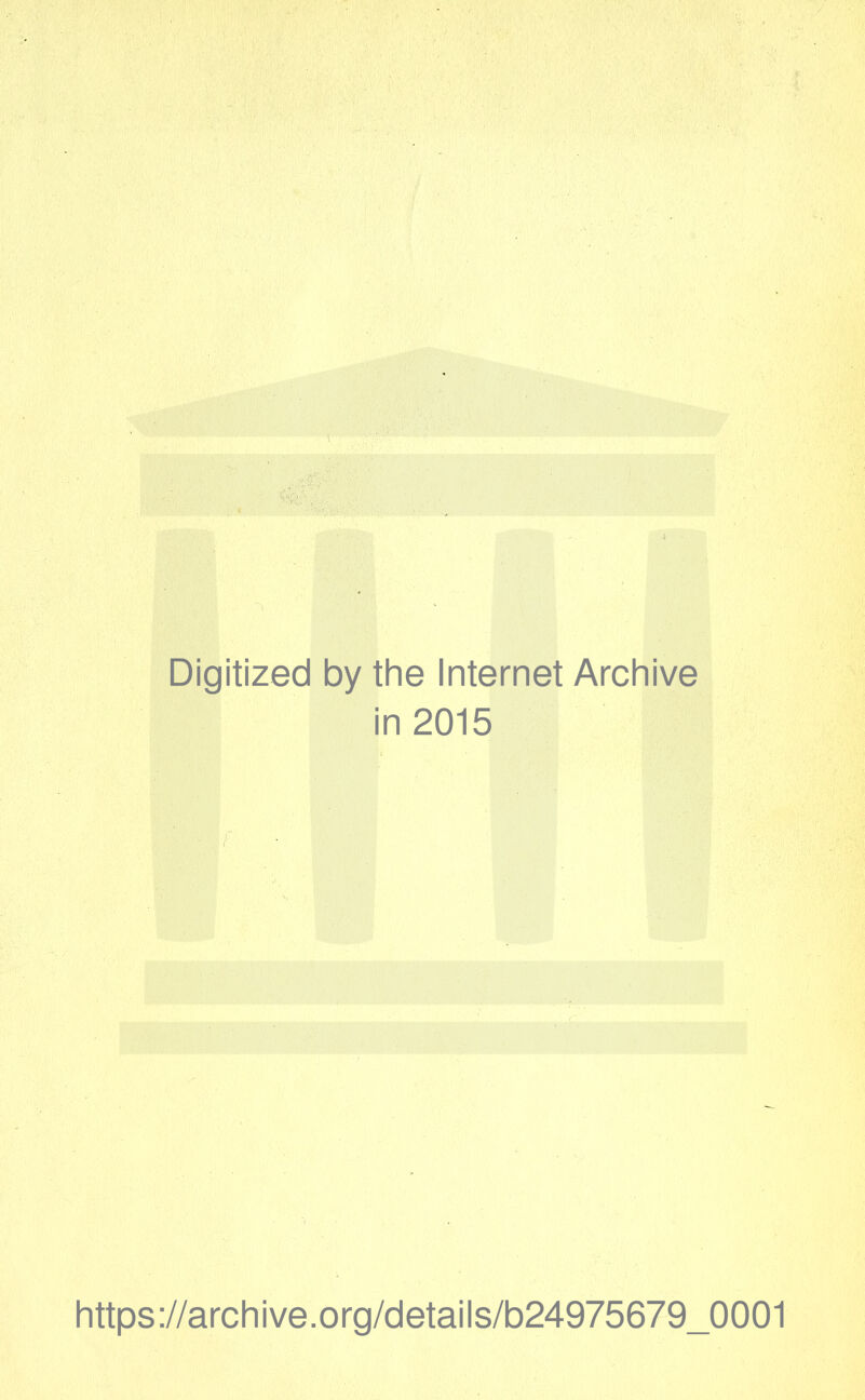 Digitized by the Internet Archive in 2015 If https://archive.org/details/b24975679_0001