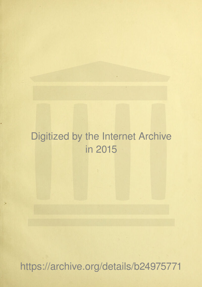 Digitized by the Internet Archive in 2015 https ://arch i ve. o rg/detai Is/b24975771