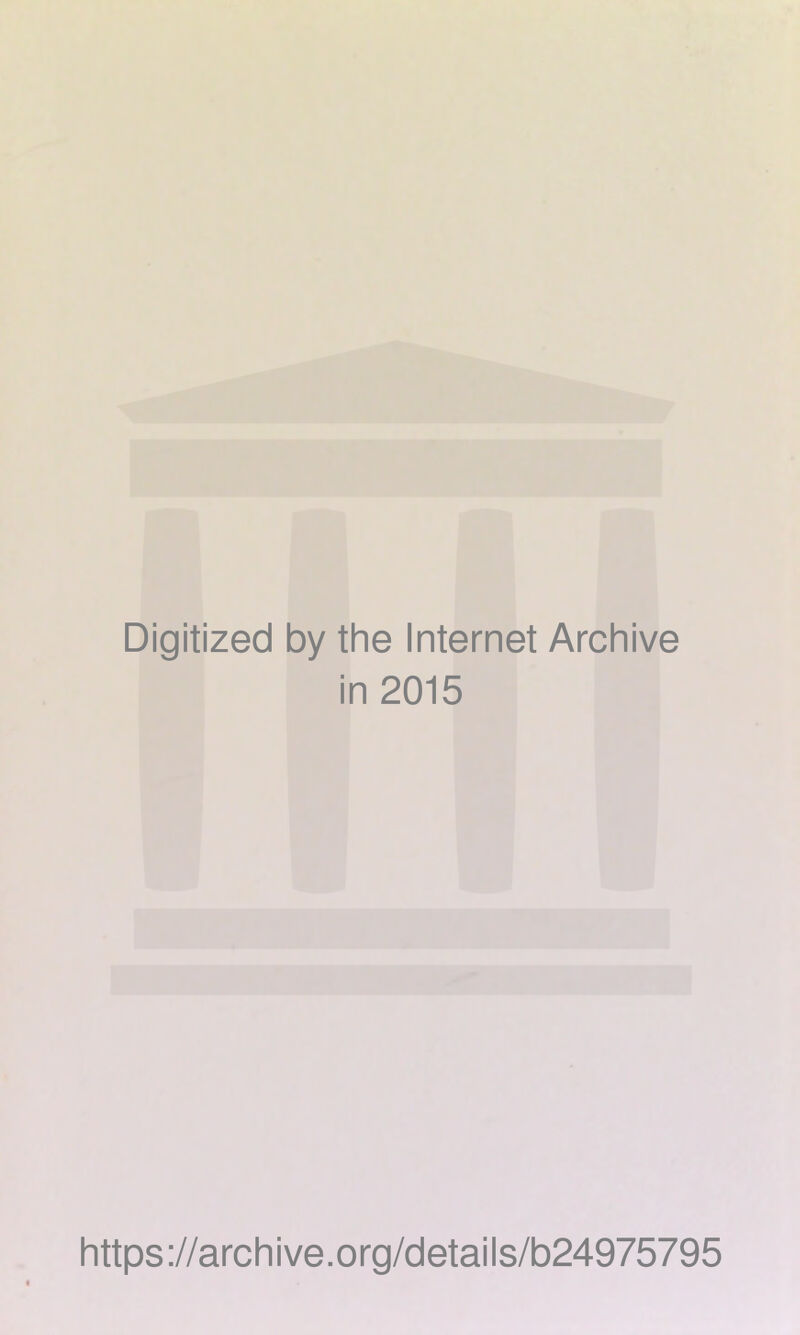 Digitized by the Internet Archive in 2015 https://archive.org/details/b24975795