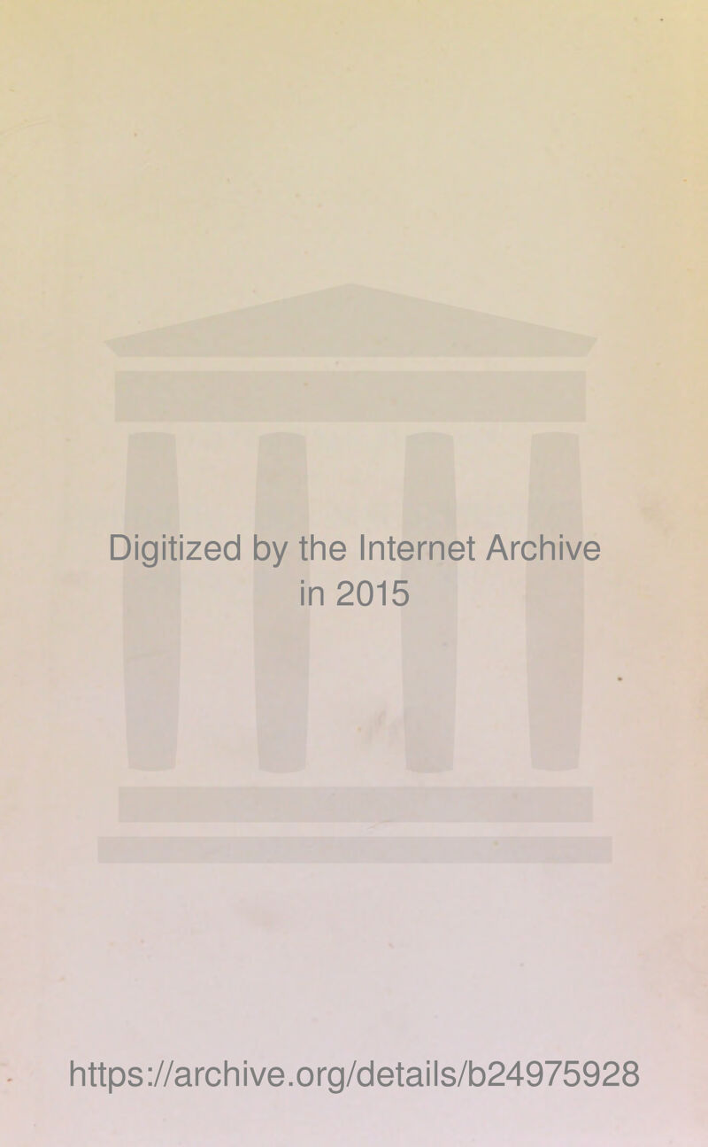 Digitized by the Internet Archive in 2015 https://archive.org/details/b24975928