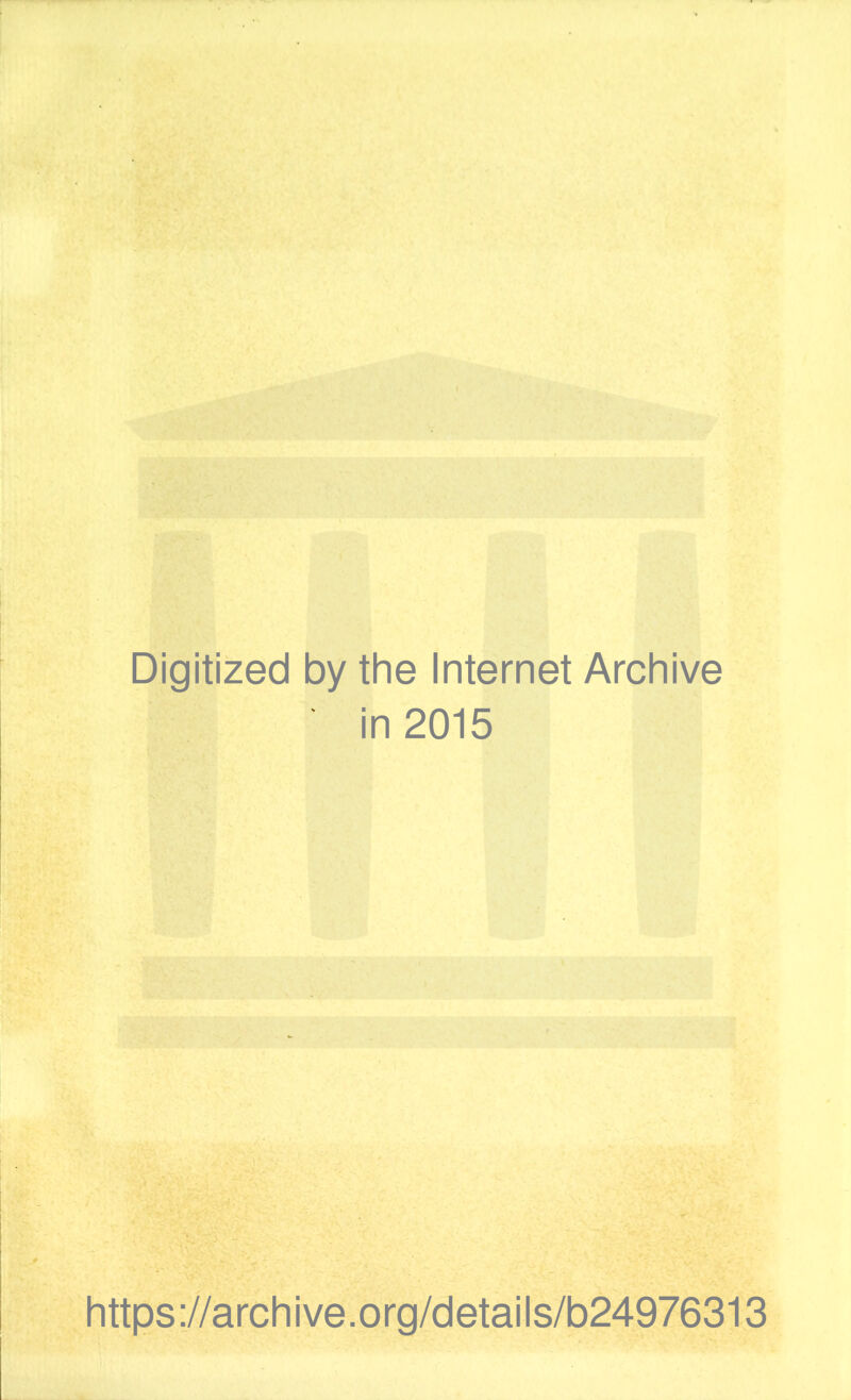 Digitized by the Internet Archive in 2015 https ://arch i ve. org/detai Is/b24976313