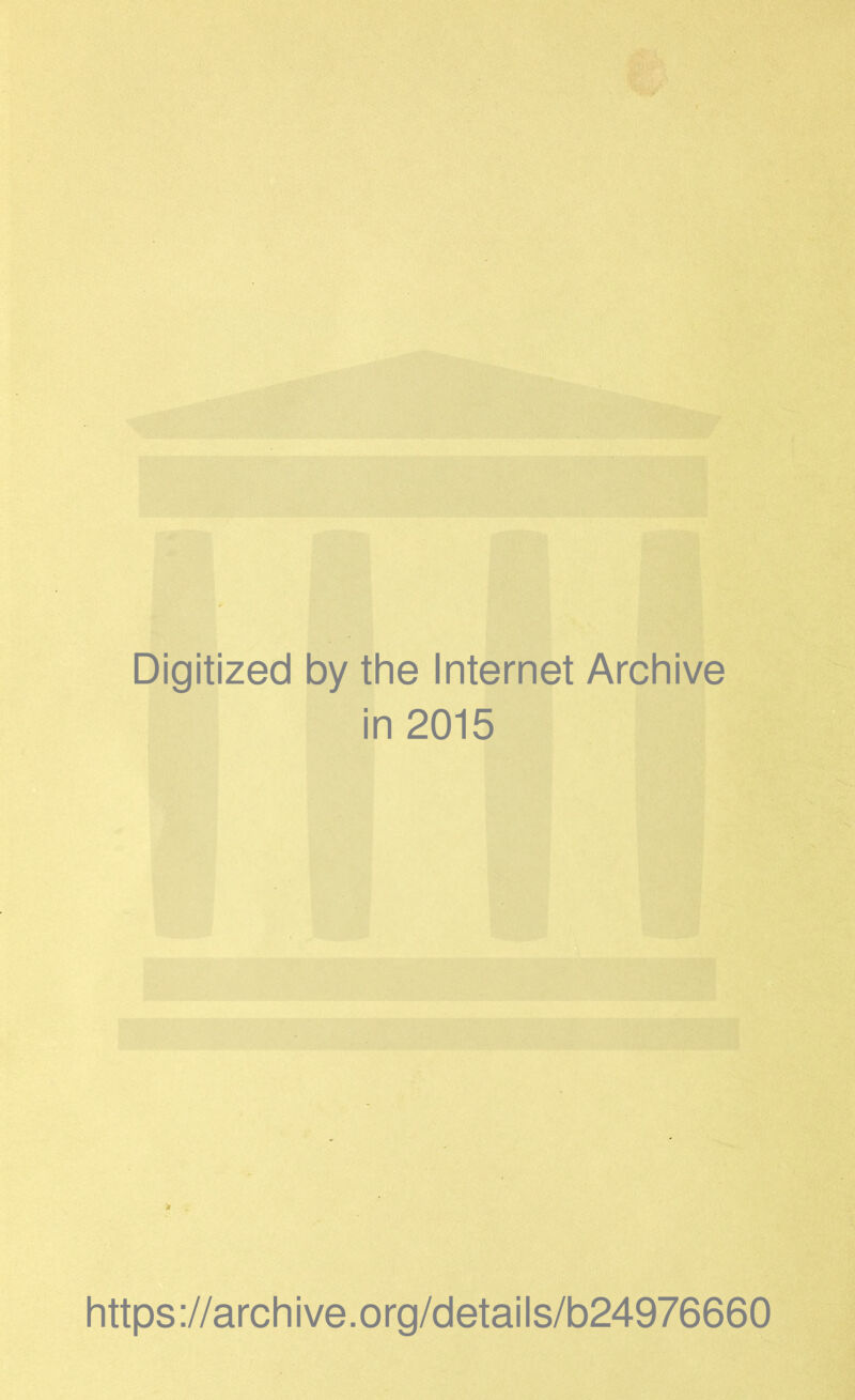 Digitized by the Internet Archive in 2015 https://archive.org/details/b24976660