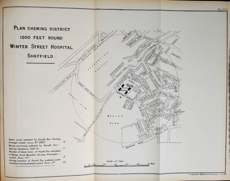 Plan shewing district 1000 FEET ROUND Winter Street Hospital Sheffield . Bonsai newly infected by Small Pccc daring fortnight ended June 1°- 1881 Boases previously infected by Small Poee- daring Epidemic J887~S. Bomber of Acute Cases erf Small Toco admitted fo Muter Street Hospital during fortnight ended .Tune - / *• ' -Average number of Small Pccc patients under treatment during furtrught ended TllltC 4~ - S0BW9HAW st OANCCitFiKf-LiTM ££.8tcro*o ST CoVCNT CaNDC *1 n3237/9%