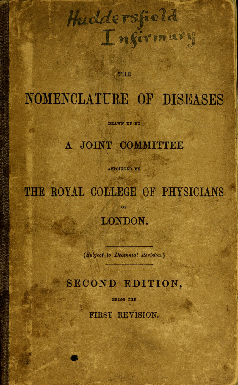 A JOINT COMMITTEE APPOINTED BY THE ROYAL COLLEGE OF PHYSICIANS LONDON {Subject to Decennial Revision.) SECOND EDITION BEING THE FIRST REVISION,