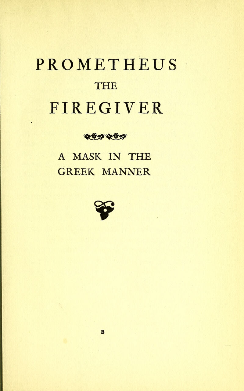 PROMETHEUS THE FIREGIVER A MASK IN THE GREEK MANNER B