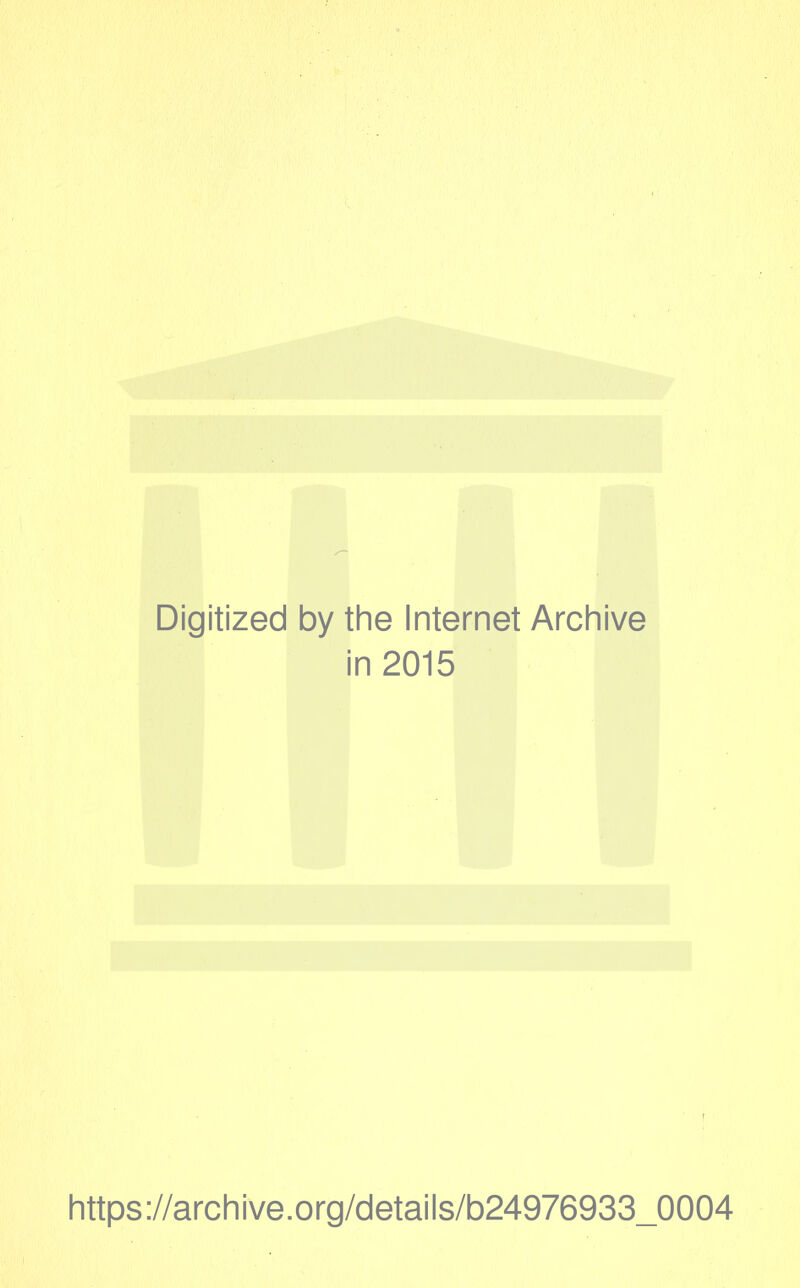 Digitized by the Internet Archive in 2015 https://archive.org/details/b24976933_0004