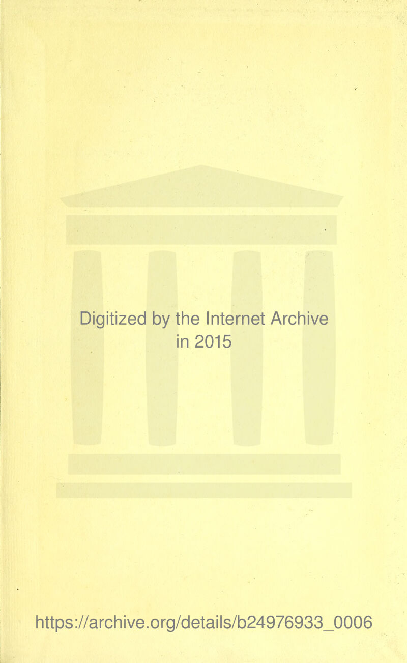 Digitized by the Internet Archive in 2015 https://archive.org/details/b24976933_0006