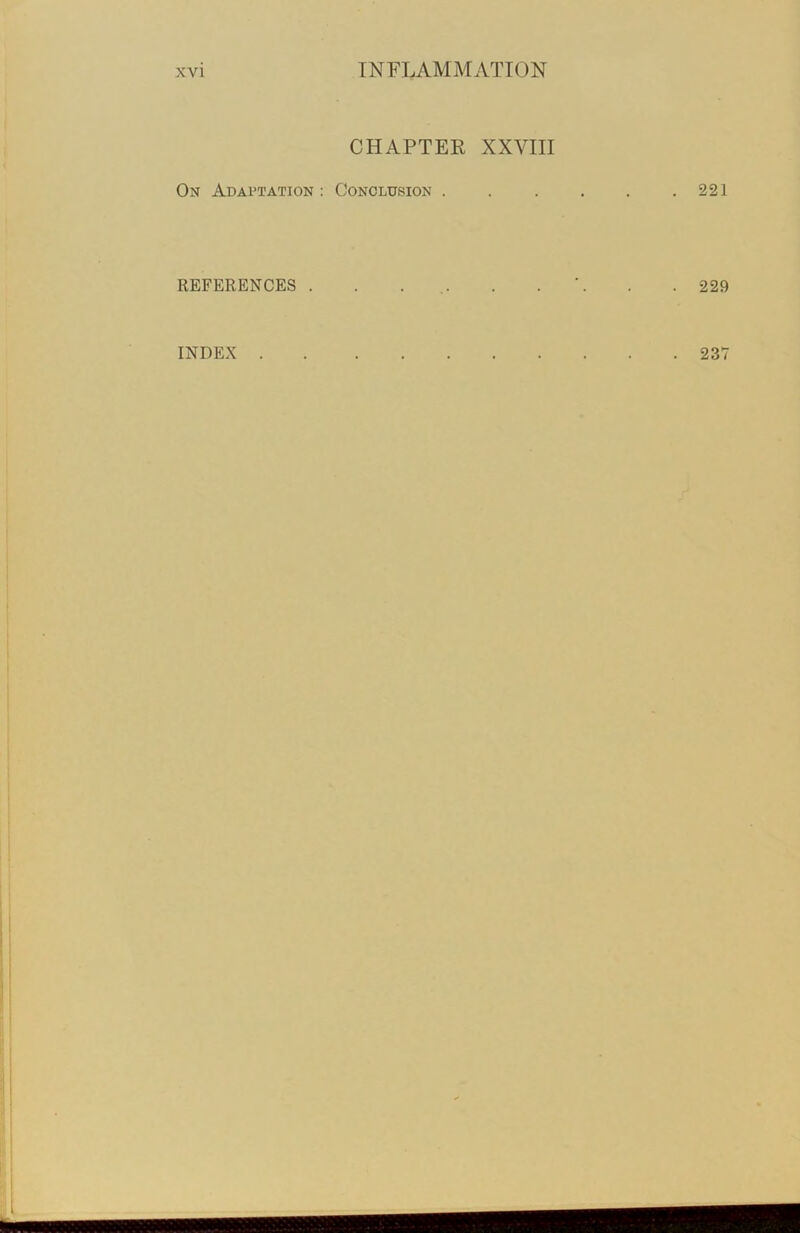 CHAPTER XXVIII On Adaptation : Conclusion . REFERENCES . INDEX