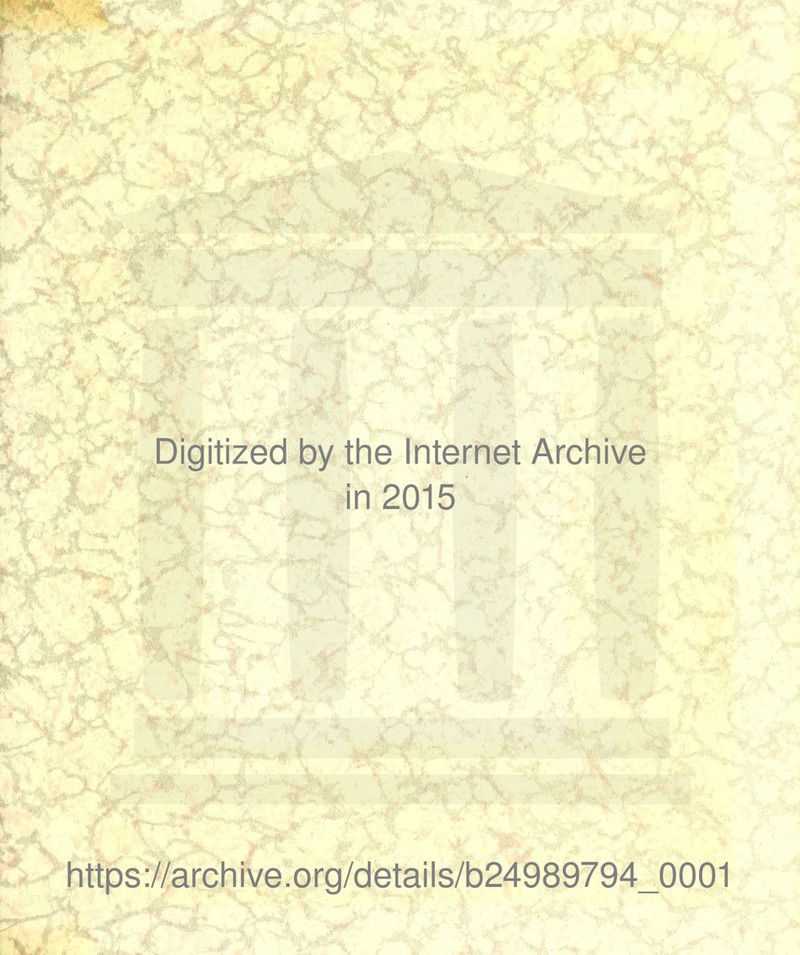 Digitized by the Internet Archive in 2015 https://archive.org/details/b24989794_0001