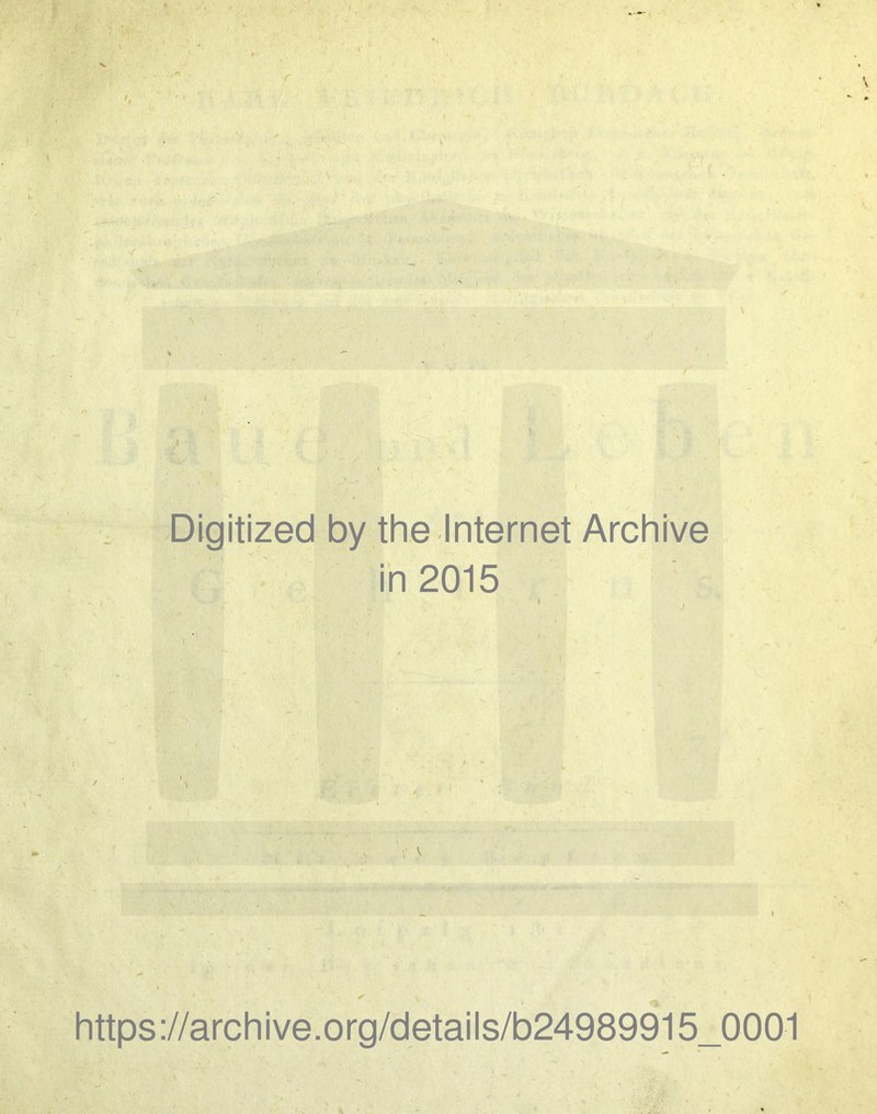 Digitized by the Internet Archive in 2015 ;■ V https://archive.org/details/b24989915_0001