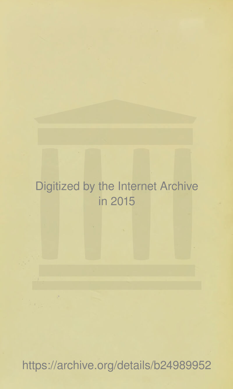 Digitized by the Internet Archive in 2015 https://archive.org/details/b24989952