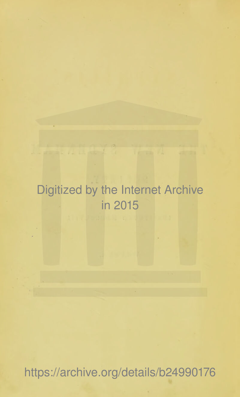 Digitized by the Internet Archive in 2015 https://archive.org/details/b24990176