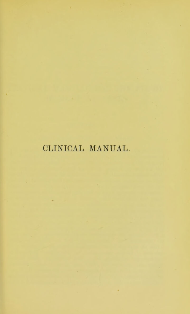 CLINICAL MANUAL.