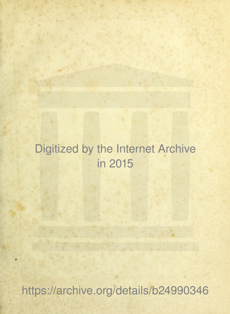 I Digitized by the Internet Archive in 2015 i https://archive.org/details/b24990346