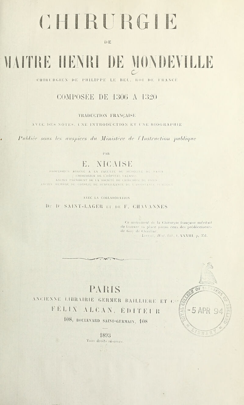 COMl'OSKE DE A Eii^D TliADLCTION 1'HA.N(,:AIS1; AVi:(; iiKs Nori;>. i nk i ntuüdl'ct iu n k r ink k iO(i ha c h i e li's /n/Sjitccs du de l'luf^lruil/ou pul/li/iue l’All E. XICAISE »'UIU AMlLdt: A f, V l'Af;LI.I>. Iil. M \ U lil- <.nMlUlU.IKN l»i: t.'HÔl'flAl, AS( lEN {'MK^illiKST Dh I, \ SnCff.l K MK i.HHU Ur.fK l>i: l'Mll'» AN'i:ii:\ MKMiitu. m in: si uvku LASn; w. i an» i. i-i m ini \ \ KO L \ < VHOl’sA l lus Hi- Il SA 1N r-l,AGi;U i:i di: I'. Cll W A.NMlS <’e munumi'Ul dr la (Ihimruio fiaïu'uise m*'i-ilai? «le trouver sa jilare oanui ceux des prédécesseurs <lo ( Iny de i ihauliac. J.rniiK, //is/. /;//.. L WVIII. )i. :ir*i. PAHIS i.iuuaiuie (;i:umeh haili.ikki; et I' 1'^ 1> i X A L (1 A X . É I» I T i: I j! i08. IIOLLEVAIU) SAlM-Gi:nMAlA\ 108 1893 TiiiH droite lé-ei-vOs.