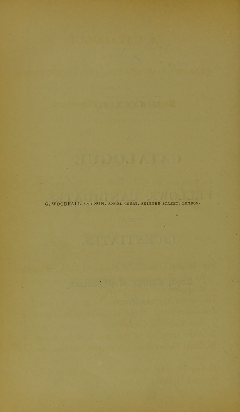 G. WOODFALL and SON, angel court, skinner street, London.
