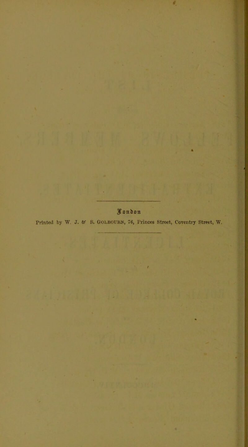 t bonbon Printed by W. J. B. GoLBorRN, 76, Princes Stroet, Coventry Street, W. t