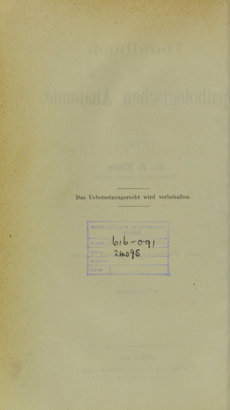 Das Uebersetzimgsrecht wird Vorbehalten.